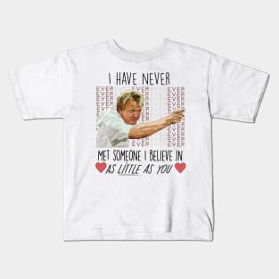 Gordon Ramsay Believe in As Little As You Quote Kids T-Shirt